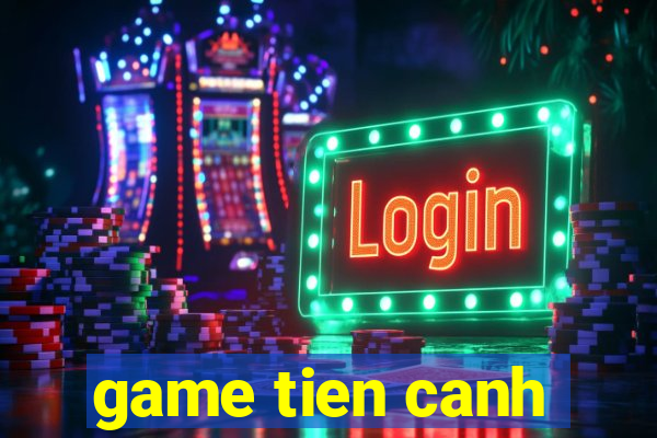 game tien canh