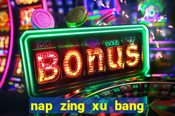 nap zing xu bang the dt