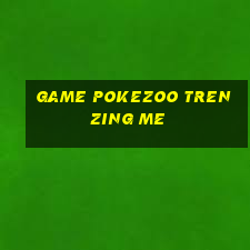 game pokezoo tren zing me