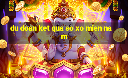 du doan ket qua so xo mien nam