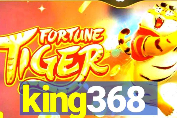 king368