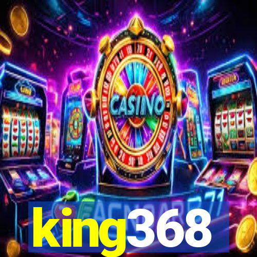 king368