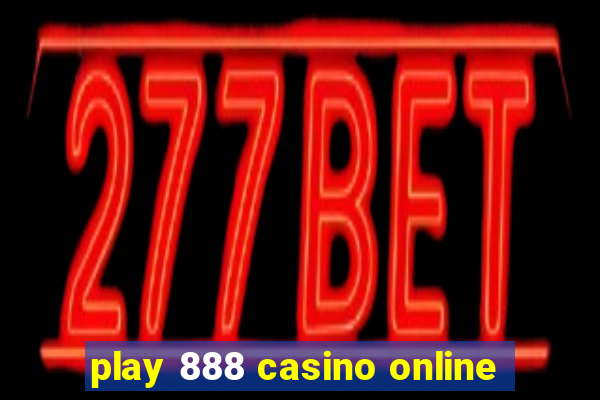 play 888 casino online