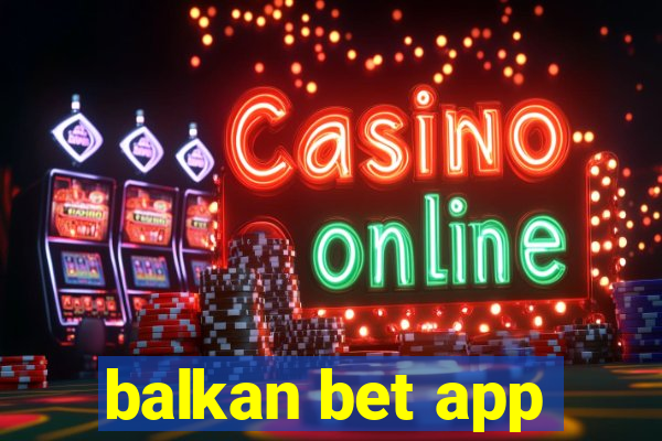 balkan bet app