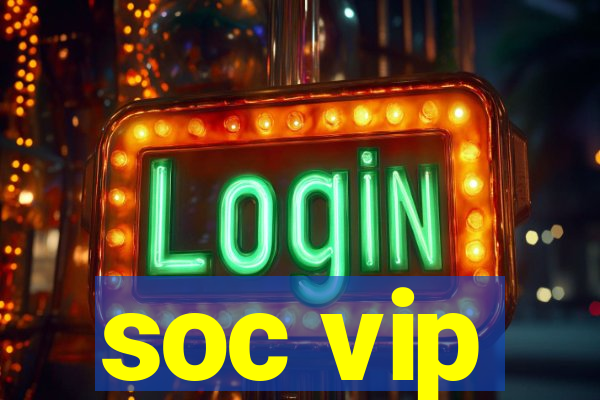 soc vip