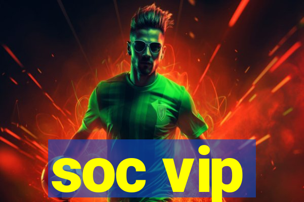 soc vip