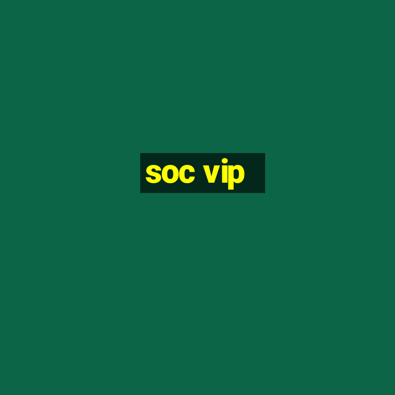 soc vip