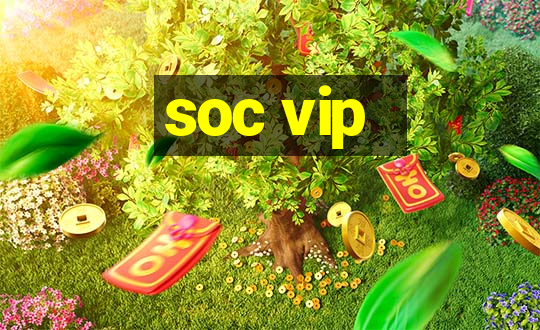 soc vip