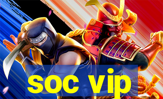 soc vip