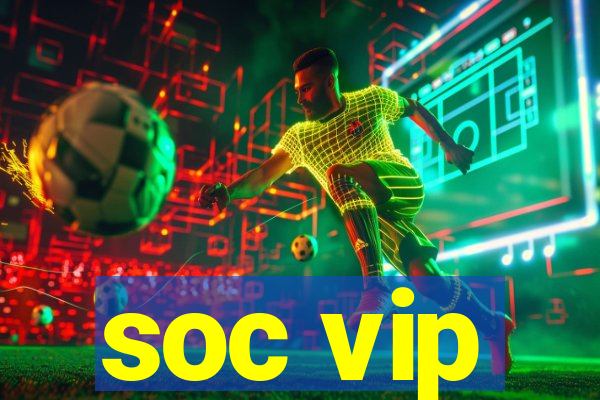 soc vip