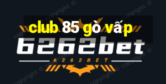 club 85 gò vấp