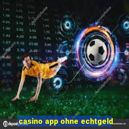 casino app ohne echtgeld