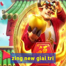 zing new giai tri