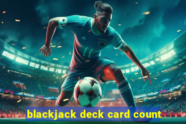 blackjack deck card count