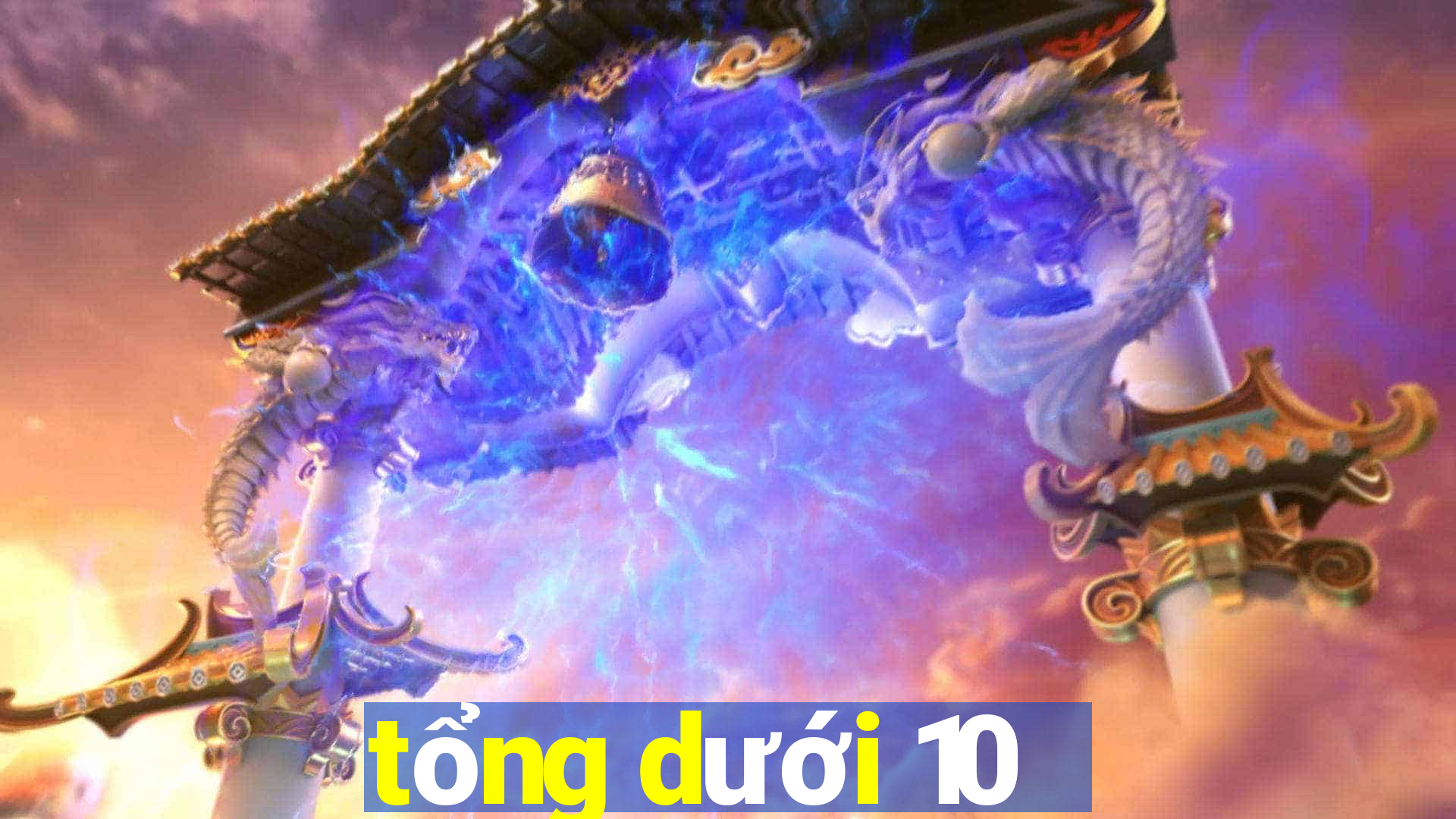 tổng dưới 10