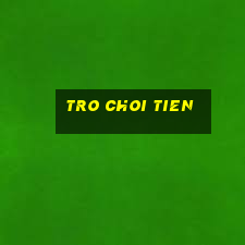 tro choi tien