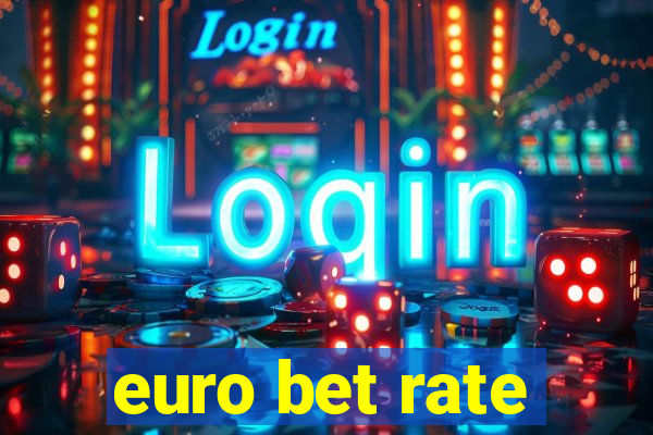 euro bet rate