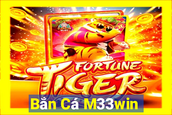 Bắn Cá M33win