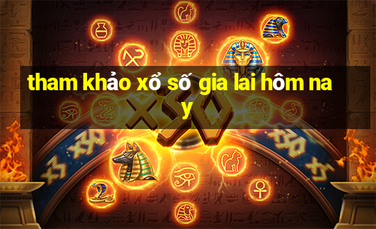 tham khảo xổ số gia lai hôm nay