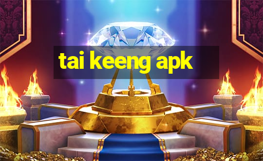 tai keeng apk