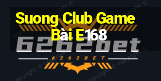 Suong Club Game Bài E168