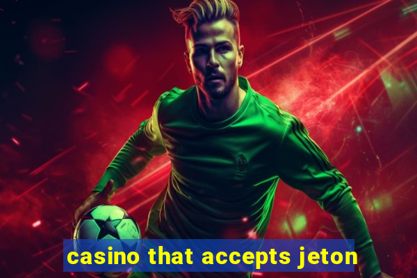 casino that accepts jeton