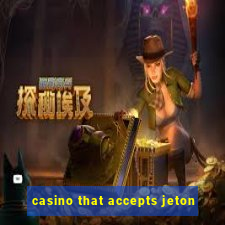 casino that accepts jeton