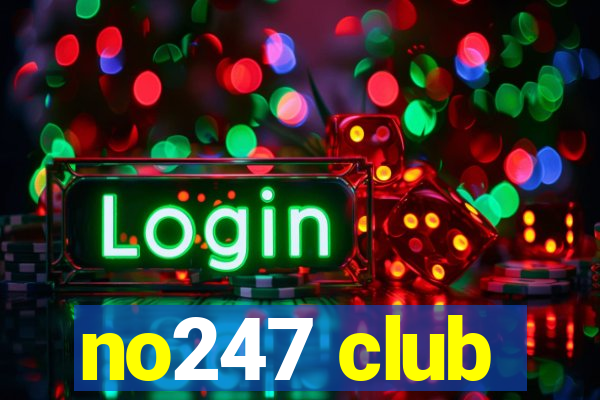 no247 club