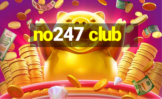 no247 club