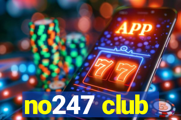 no247 club