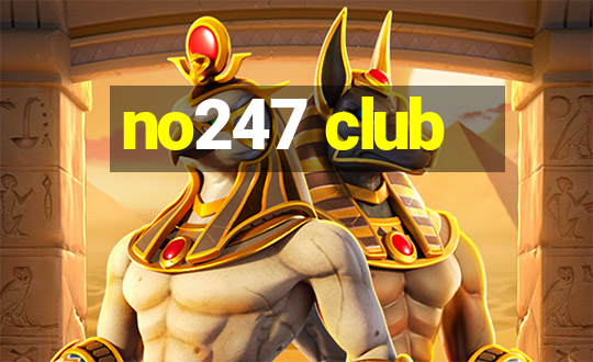 no247 club