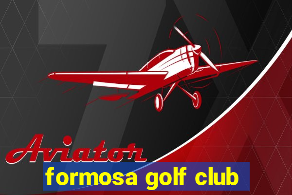 formosa golf club