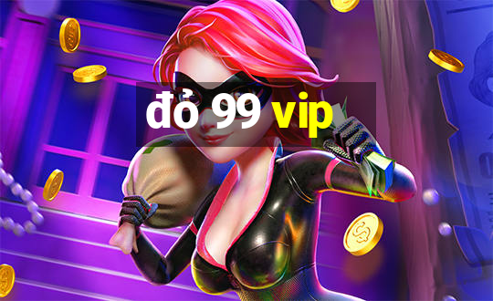 đỏ 99 vip