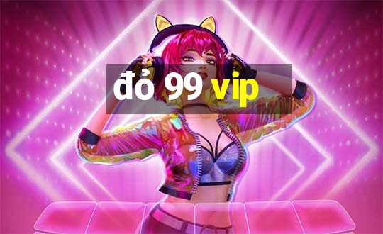 đỏ 99 vip