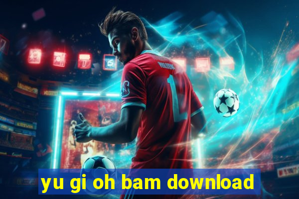 yu gi oh bam download