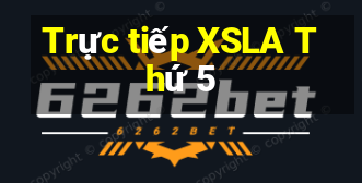 Trực tiếp XSLA Thứ 5