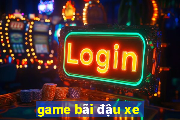 game bãi đậu xe