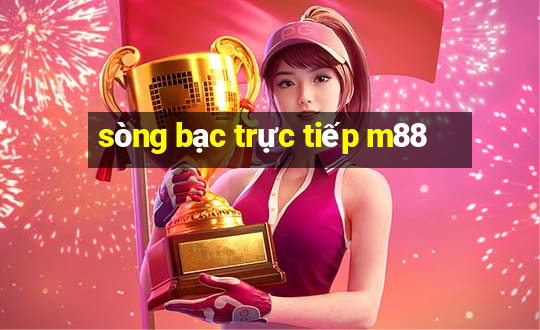 sòng bạc trực tiếp m88