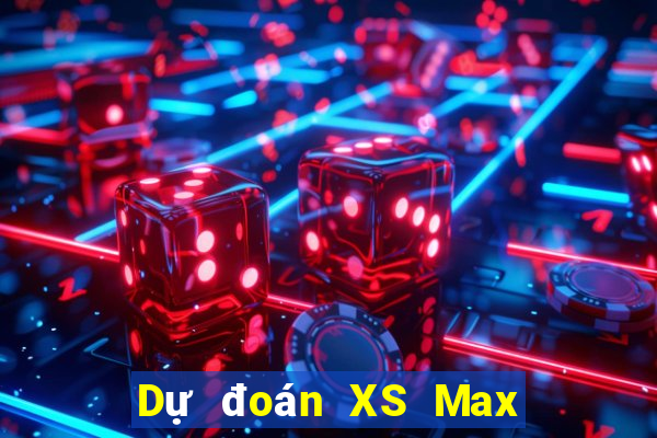 Dự đoán XS Max 3D Thứ 6