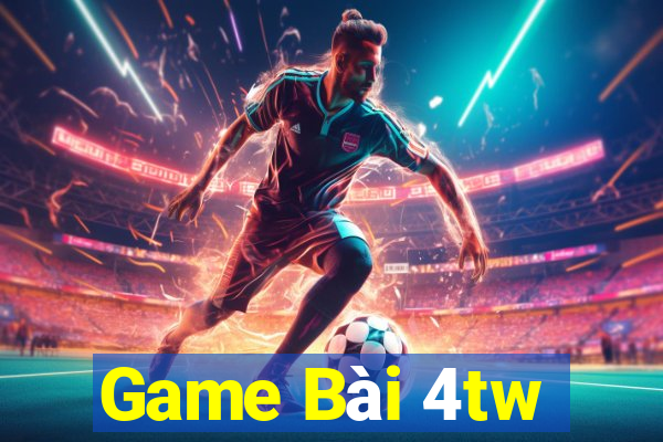 Game Bài 4tw