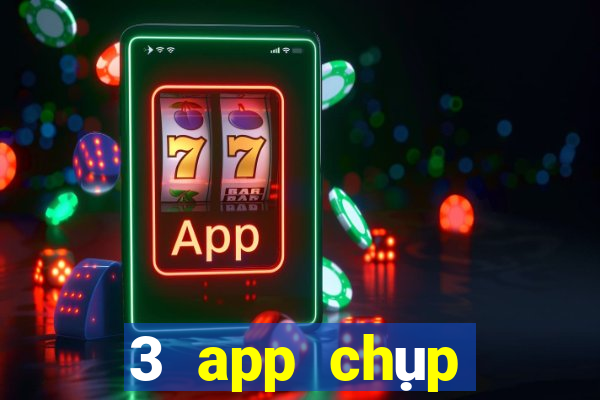 3 app chụp đẹp trung quốc