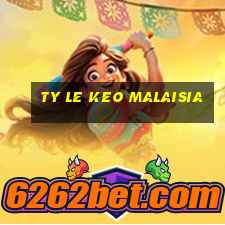 ty le keo malaisia