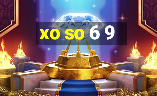 xo so 6 9