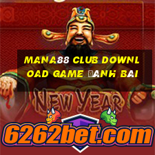 Mana88 Club Download Game Đánh Bài