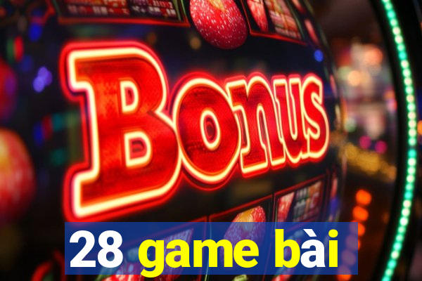 28 game bài