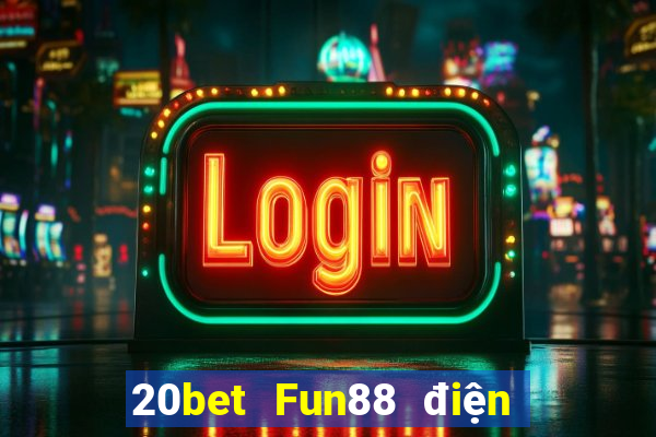 20bet Fun88 điện thoại di động Caizhiyun