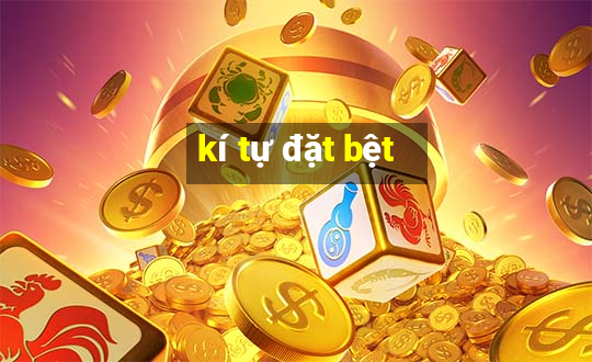 kí tự đặt bệt