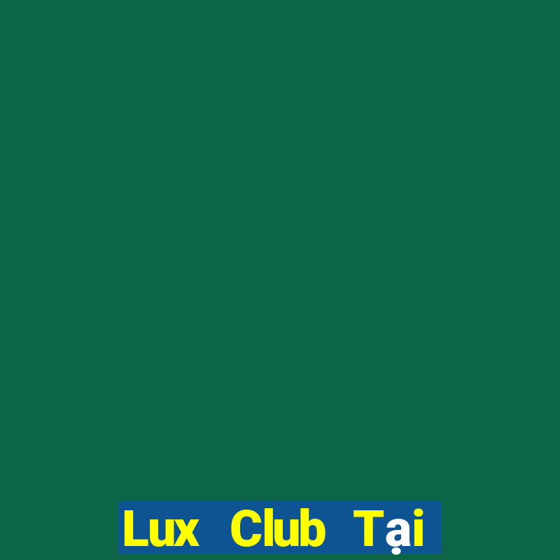 Lux Club Tại Game Bài B52