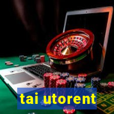 tai utorent