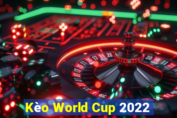 Kèo World Cup 2022